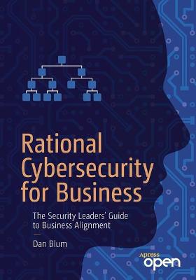 Rational Cybersecurity for Business  (1st Edition)