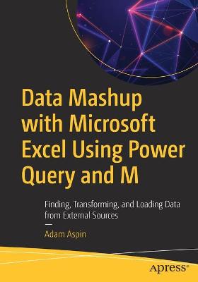 Data Mashup with Microsoft Excel Using Power Query and M  (1st Edition)