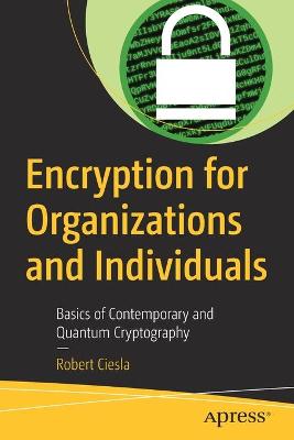 Encryption for Organizations and Individuals  (1st Edition)