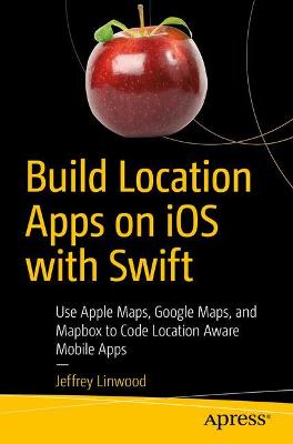 Build Location Apps on iOS with Swift  (1st Edition)