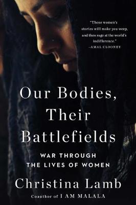 Our Bodies, Their Battlefield: A Woman's View of War
