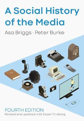 A Social History of the Media (4th Edition)  (4th Edition)