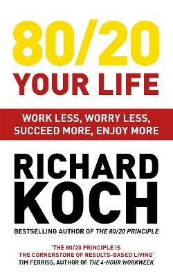 Living the 80/20 Way: Work Less, Worry Less, Succeed More