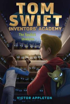 Tom Swift Inventors' Academy #05: The Spybot Invasion