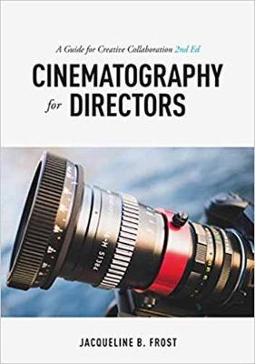 Cinematography for Directors, 2nd Edition (2nd Edition)
