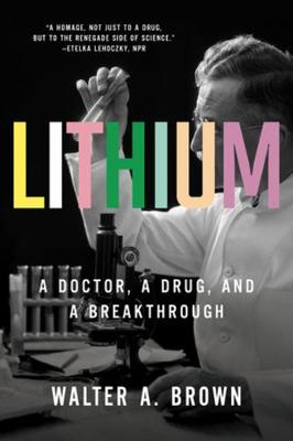 Lithium: A Doctor, a Drug, and a Breakthrough