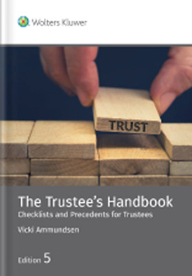 The Trustee's Handbook Checklists and Precedents for Trustees  (5th Edition)