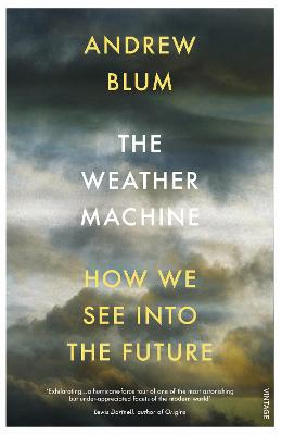Weather Machine, The: How We See Into the Future