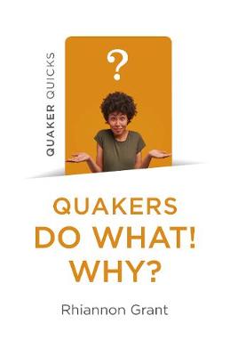 Quaker Quicks - Quakers Do What! Why?