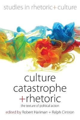 Studies in Rhetoric and Culture #07: Culture, Catastrophe, and Rhetoric