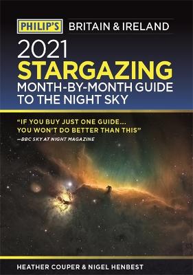 Philip's Stargazing: Stargazing Month-by-Month Guide to the Night Sky in Britain & Ireland  (2021 Edition)