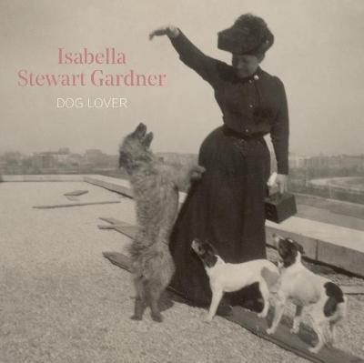 Isabella Steward Gardner, Dog Lover