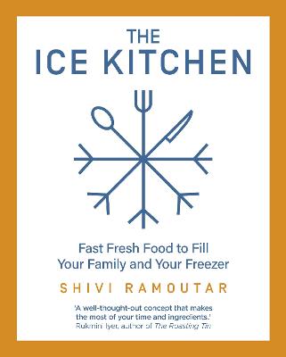 Ice Kitchen, The: Fall in Love with Your Freezer