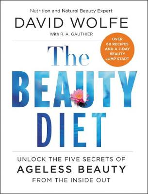 Beauty Diet, The: Unlock the Five Secrets of Ageless Beauty from the Inside Out