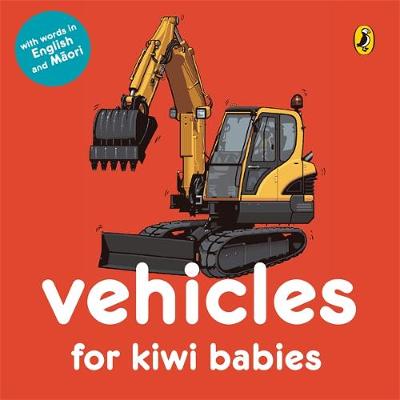 Vehicles for Kiwi Babies (English and Maori)