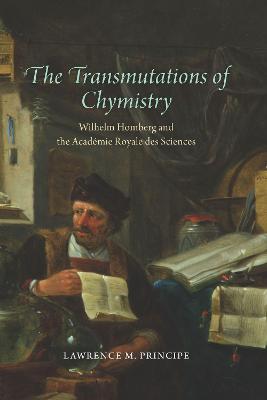 Synthesis: Transmutations of Chymistry, The: Wilhelm Homberg and the Academie Royale Des Sciences