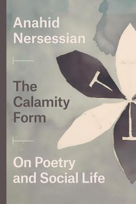 Calamity Form, The: On Poetry and Social Life