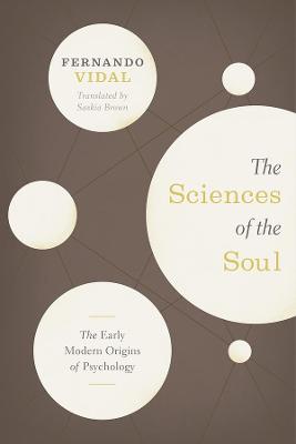 Sciences of the Soul, The: The Early Modern Origins of Psychology