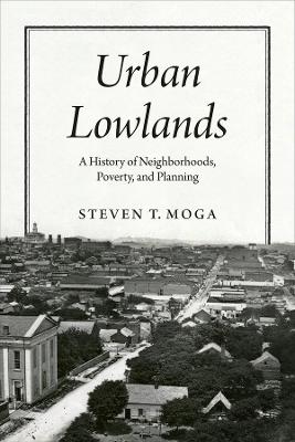 Historical Studies of Urban America #: Urban Lowlands
