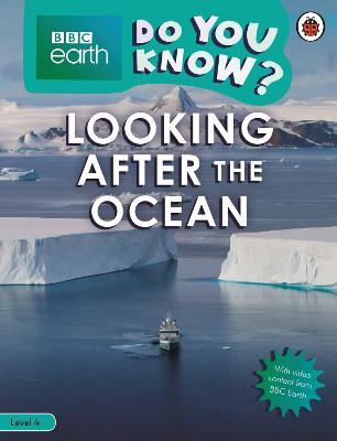Do You Know?: Level 4: Looking After the Ocean