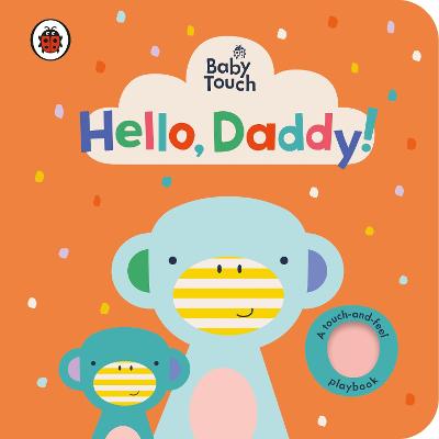 Baby Touch: Hello, Daddy! (Board Book)