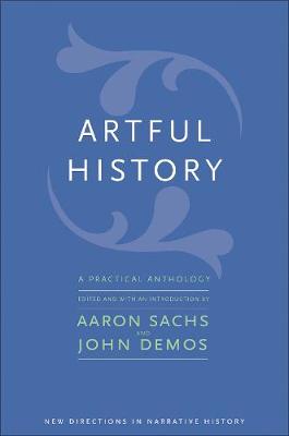 New Directions in Narrative History: Artful History: A Practical Anthology