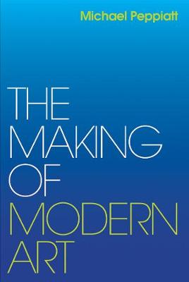 Making of Modern Art, The: Selected Writings