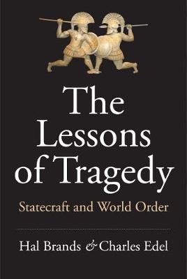 Lessons of Tragedy, The: Statecraft and World Order