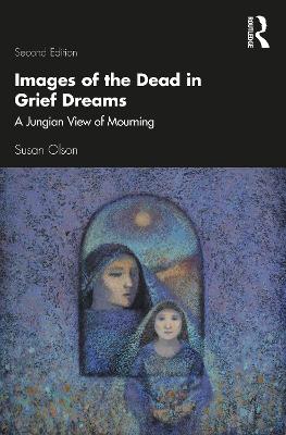Images of the Dead in Grief Dreams  (2nd Edition)