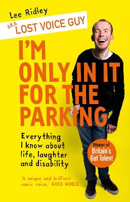 I'm Only In It for the Parking: Life and Laughter From the Priority Seats