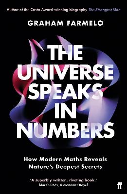 Universe Speaks in Numbers, The: How Modern Maths Reveals Nature's Deepest Secrets