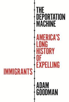 Politics and Society in Modern America: The Deportation Machine