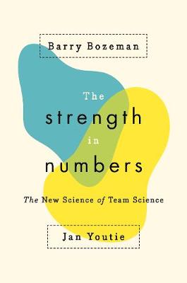 Strength in Numbers, The: The New Science of Team Science