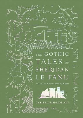 The Gothic Tales of Sheridan Le Fanu