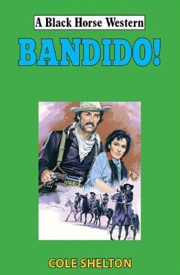 A Black Horse Western: Bandido!