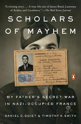 Scholars Of Mayhem: My Father's Secret War in Nazi-Occupied France