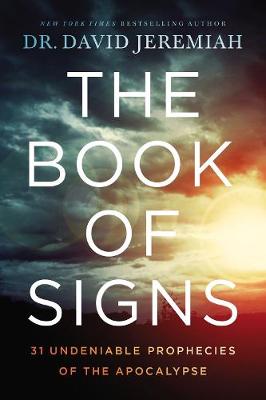 Book of Signs, The: 31 Undeniable Prophecies of the Apocalypse