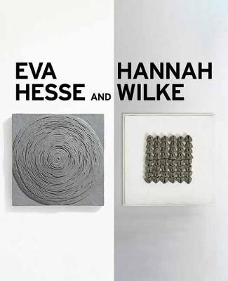 Eva Hesse and Hannah Wilke