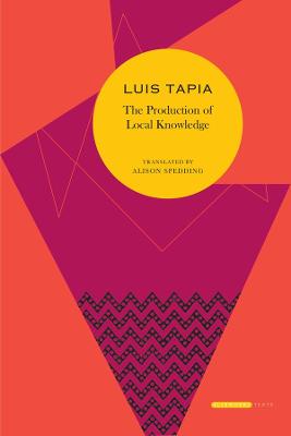 Production of Local Knowledge, The: History and Politics in the Work of Ren Zavaleta Mercado