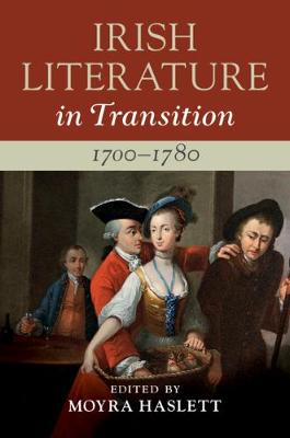 Irish Literature in Transition: Irish Literature in Transition, 1700-1780: Volume 01