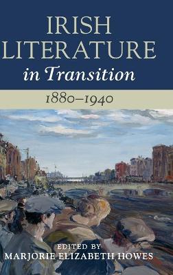 Irish Literature in Transition: Irish Literature in Transition, 1880-1940: Volume 04