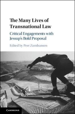 Many Lives of Transnational Law, The: Critical Engagements with Jessup's Bold Proposal