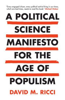 A Political Science Manifesto for the Age of Populism: Challenging Growth, Markets, Inequality, and Resentment