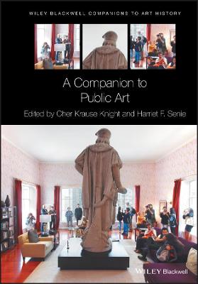 Blackwell Companions to Art History: A Companion to Public Art
