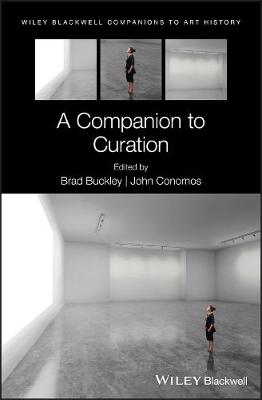 Blackwell Companions to Art History #: A Companion to Curation