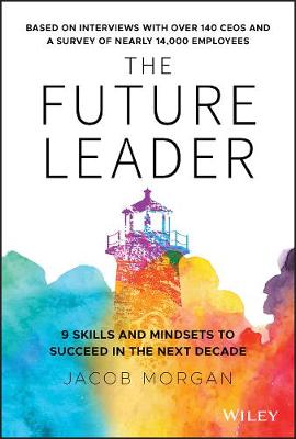Future Leader, The: 9 Skills and Mindsets to Succeed in the Next Decade