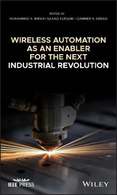 Wiley - IEEE #: Wireless Automation as an Enabler for the Next Industrial Revolution