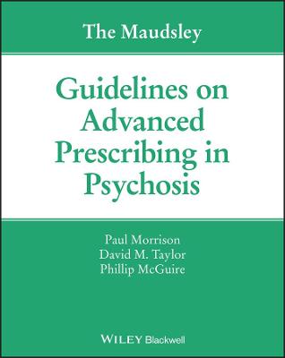 Maudsley Guidelines on Advanced Prescribing in Psychosis, The