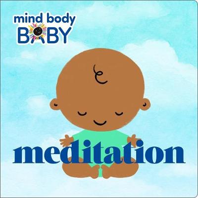 Mind Body Baby: Meditation (Board Book)