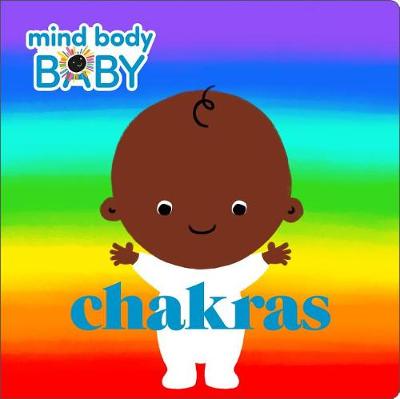 Mind Body Baby: Chakras (Board Book)